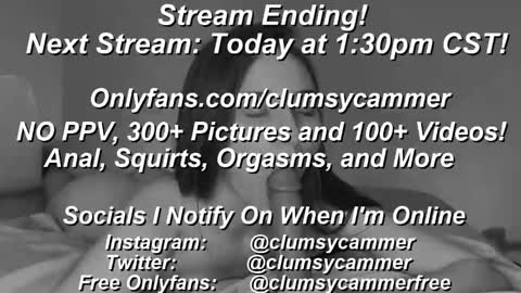 Snapshot of clumsycummer chatting on February 3, 4:41 pm B Bri ClumsySCHEDULE online show from February 3, 4:41 pm